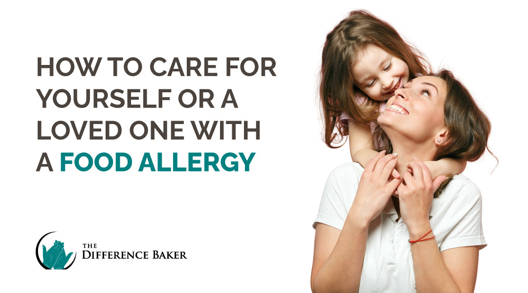 How to Care for Yourself or a Loved One With a Food Allergy