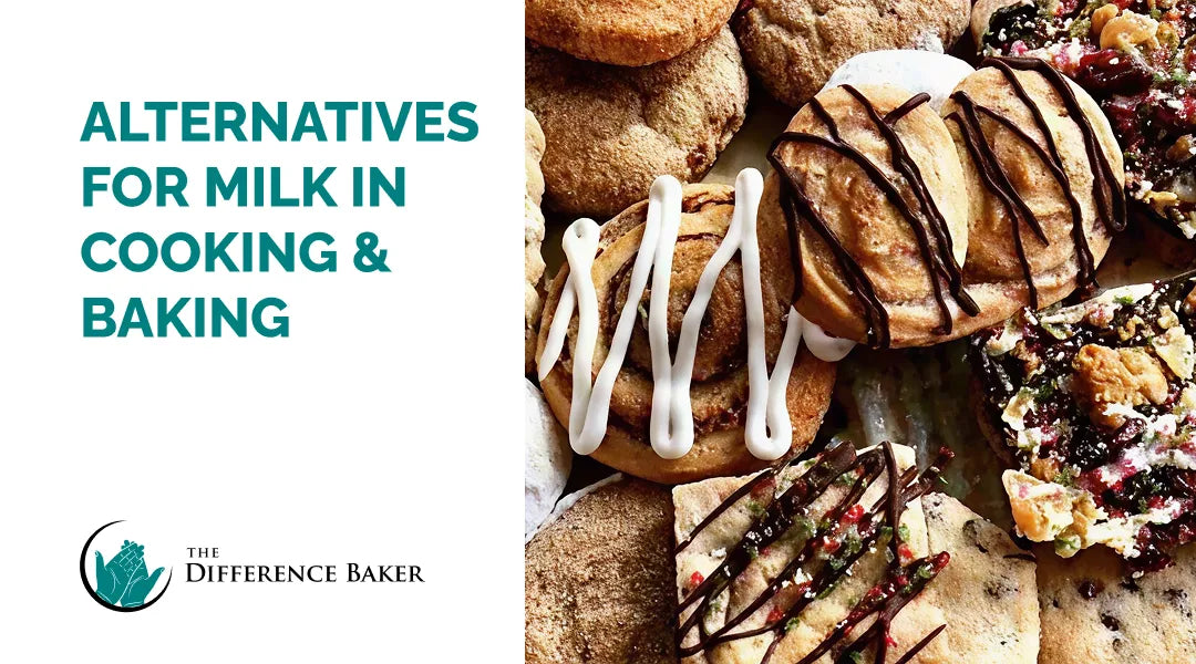 Alternatives for milk in cooking and baking.